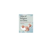 Atlas Of Religion In China: Social And Geographical Contexts