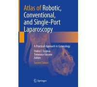 Atlas Of Robotic, Conventional, And Single-Port Laparoscopy