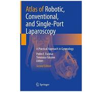 Atlas Of Robotic, Conventional, And Single-Port Laparoscopy