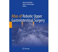 Atlas of Robotic Upper Gastrointestinal Surgery