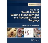 Atlas de la prise en charge des plaies et de la chirurgie reconstructrice chez les petits animaux
