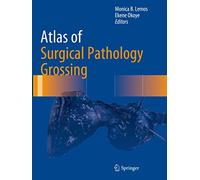 Atlas of Surgical Pathology Grossing