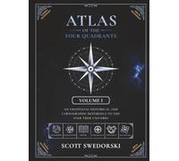ATLAS OF THE FOUR QUADRANTS: AN UNOFFICIAL HISTORICAL AND CARTOGRAPHIC REFERENCE TO THE STAR TREK UNIVERSE