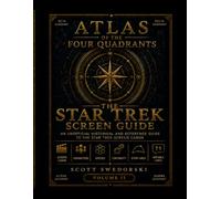 ATLAS OF THE FOUR QUADRANTS: THE STAR TREK SCREEN GUIDE