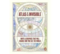 Atlas de l'invisible – Cartes et graphiques qui changeront votre façon de voir le monde