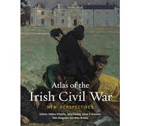 Atlas of the Irish Civil War: New Perspectives