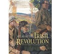 Atlas Of The Irish Revolution John Crowley, Donal O Drisceoil, Mike Murphy, John Borgonovo (Auteur)