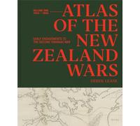 Atlas of the New Zealand Wars: 1834-1864, Early Engagements to the Second Taranaki War (1)