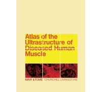 Atlas of the Ultrastructure of Diseased Human Muscle