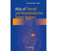Atlas Of Thyroid And Neuroendocrine Tumor Markers