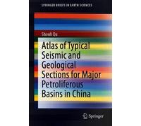 Atlas Of Typical Seismic And Geological Sections For Major Petroliferous Basins In China