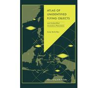 Atlas of Unidentified Flying Objects: and Unidentified Anomalous Phenomena