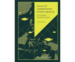 Atlas of Unidentified Flying Objects: and Unidentified Anomalous Phenomena