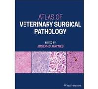Atlas of Veterinary Surgical Pathology Atlas of Veterinary Surgical Pathology (Auteur)