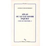 Atlas ou le gai savoir inquiet
