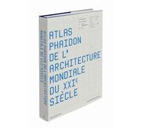 Atlas Phaidon De L'architecture Mondiale Du Xxie Siècle