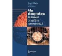 Atlas photographique en couleur du système nerveux central Vincent Di Marino (Auteur), Yves Etienne (Auteur), Maurice Niddam (Auteur)