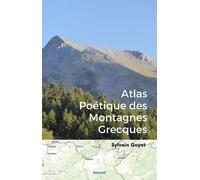 Atlas Poétique Des Montagnes Grecques