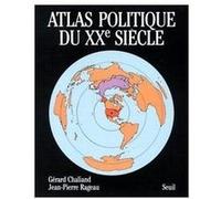 Atlas politique du XXe siècle Gérard Chaliand (Auteur), Jean-Pierre Rageau (Auteur)