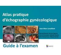 Atlas pratique d echographie gynecologique- guide a l examen Guide à l'examen - LEVAILLANT JM - Sauramps Medical - broché - Scolaire / Universitaire