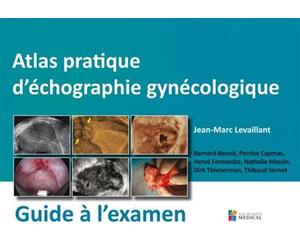 Atlas pratique d echographie gynecologique- guide a l examen Guide à l'examen - LEVAILLANT JM - Sauramps Medical - broché - Scolaire / Universitaire