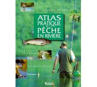Atlas pratique de la pêche en rivière