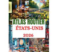 Atlas routier des États-Unis 2026: Découvrez l'Amérique comme jamais auparavant, des informations privilégiées, des conseils pratiques et des destinations incontournables pour un voyage inoubliable.
