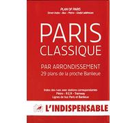 Atlas routiers : Le Paris classique par arrondissement - 29 plans de la proche banlieue