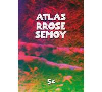 Atlas Rrose Semoy