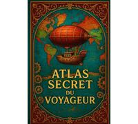 Atlas Secret du Voyageur - Journal ligné Carte Ancienne et Boussole, 100 pages pour écrire