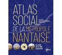 Atlas social de la métropole Nantaise: Au-delà de la ville attractive