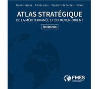 Atlas stratégique de la Méditerrannée et du Moyen-Orient