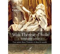 Atlas Thérèse d'Avila - Aventurer sa vie - Didier-Marie Golay - Cerf - broché - Essai
