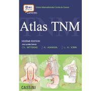 Atlas Tnm - Guide Illustré De La Classification Tnm Des Tumeurs Malignes