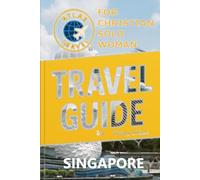 Atlas Travel Guide to Singapore for Christian Solo Woman