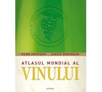 Atlasul mondial al vinului - Hugh Johnson, Jancis Robinson