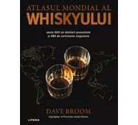 Atlasul mondial al whiskyului - Dave Broom, Editie in limba romana