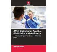 ATM Estrutura funo distrbios e Ortodontia - Mariya Qadir - KS OmniScriptum Publishing - Livre en Anglais Mariya QadirMariya Qadir (Auteur)