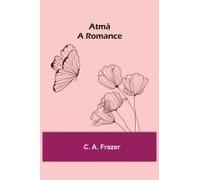 Atmâ ; A Romance