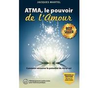 Atma, le pouvoir de l'amour Jacques Martel (Auteur), Josée BOUCHER (Illustration)