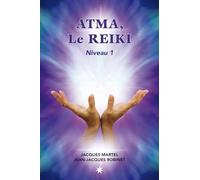 Atma, le Reiki - Niveau 1