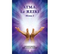 Atma, le Reiki - Niveau 2