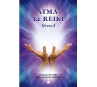 Atma, le Reiki - Niveau 3
