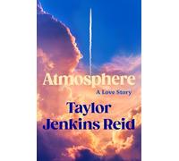 Atmosphere: A love story from the Sunday Times bestselling author of Daisy Jones and The Six