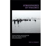 Atmospheres of Violence by Eric A. Stanley Eric A. Stanley (Auteur)