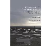 Atmospheric Architectures: The Aesthetics Of Felt Spaces