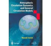 Atmospheric Circulation Dynamics and General Circulation Methods, Springer Praxis Books. Environmental Science