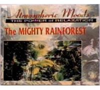 Atmospheric Moods The power of relaxation The MIGHTY RAINFOREST