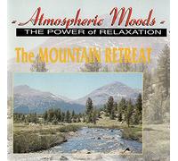 ATMOSPHERIC MOODS THE POWER OF RELAXATION: THE MOUNTAIN RETREAT