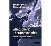Atmospheric Thermodynamics Jerry North, Tatiana L. Erukhimova (Auteur)